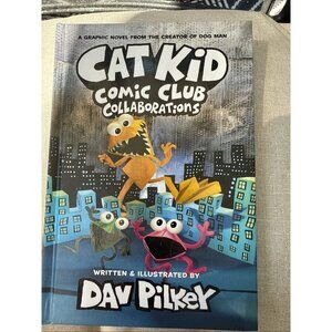 Cat Kid Comic Club: Collaborations - Book #4 By Dav Pilkey 2022 1st Edition